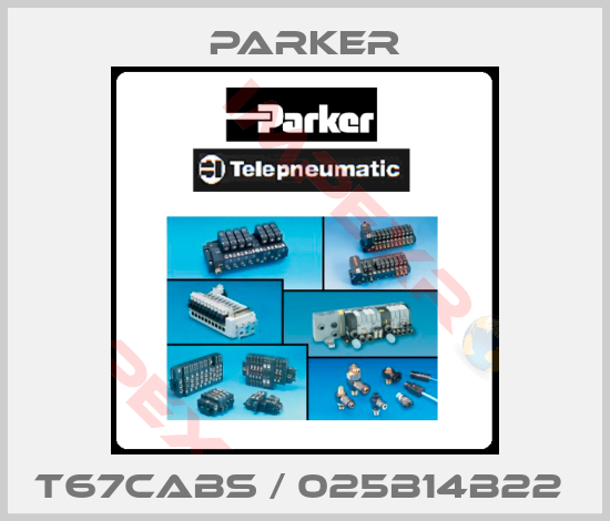 Parker-T67CABS / 025B14B22 