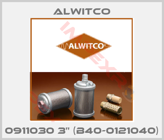 Alwitco-0911030 3" (B40-0121040)