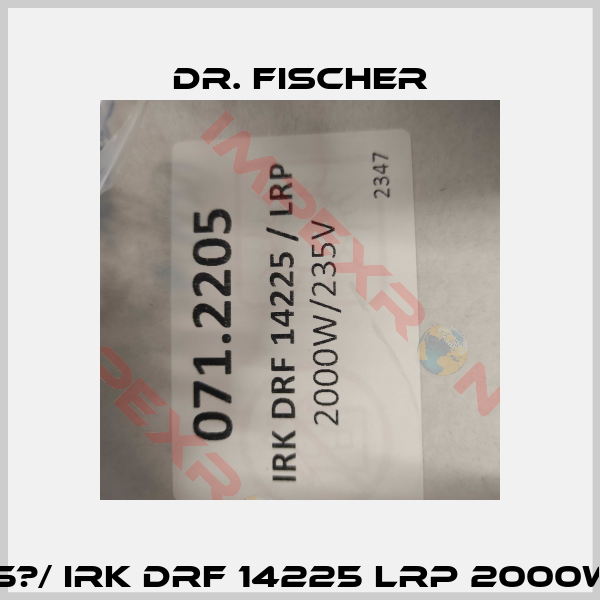 71-2205	/ IRK DRF 14225 LRP 2000W 235V-4