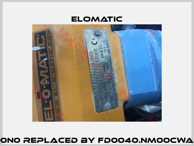 ED0040.M1A00A.00N0 replaced by FD0040.NM00CWALS.YD14SNA.00XX -1