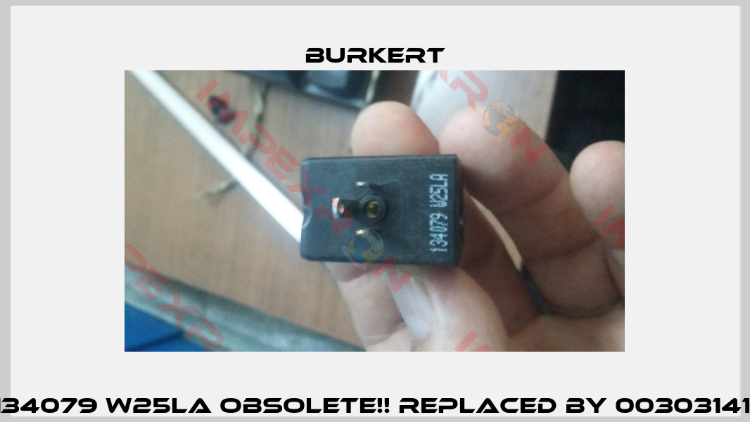 134079 W25LA Obsolete!! Replaced by 00303141 -1