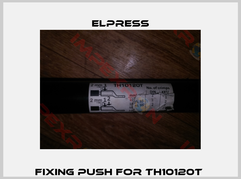 fixing push for TH10120T -4