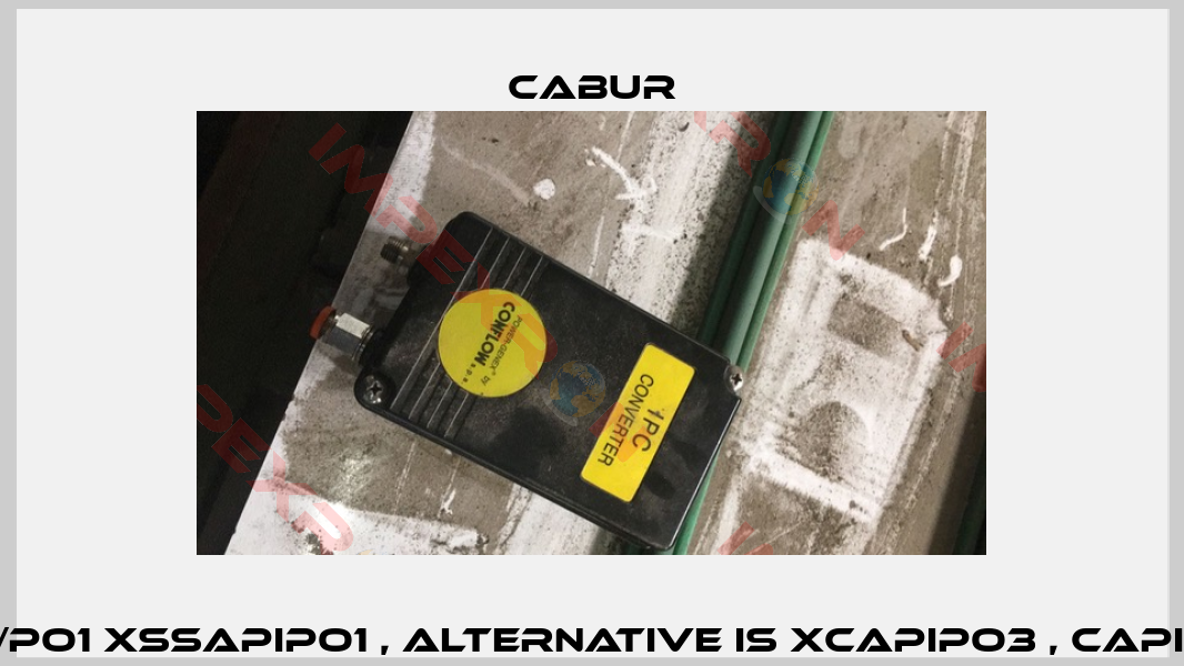 CA-PI/PO1 XSSAPIPO1 , alternative is XCAPIPO3 , CAPIPO3   -1