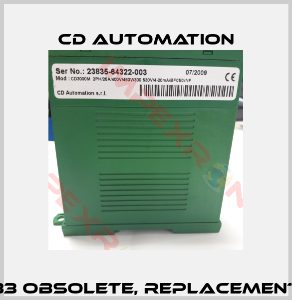 SN: 23835-64322-0033 obsolete, replacement CD3M20025480460-1