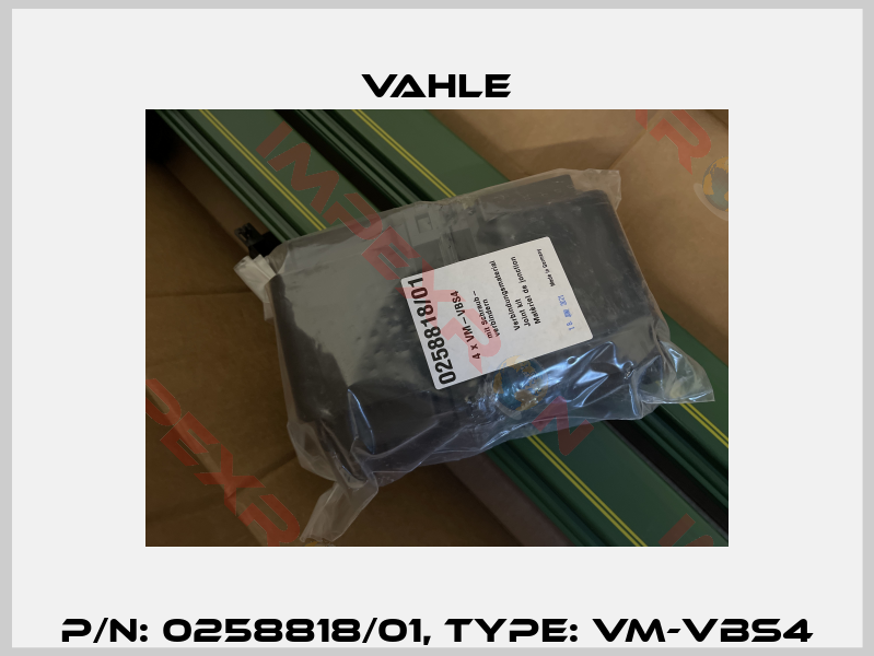 P/N: 0258818/01, Type: VM-VBS4-0