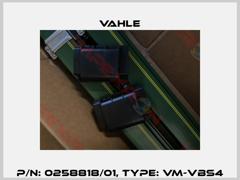 P/N: 0258818/01, Type: VM-VBS4-1
