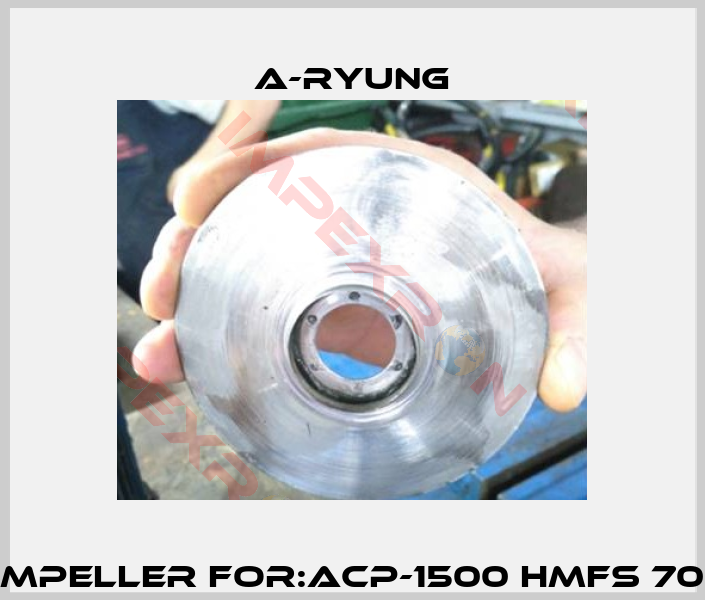 Impeller For:ACP-1500 HMFS 70 -0