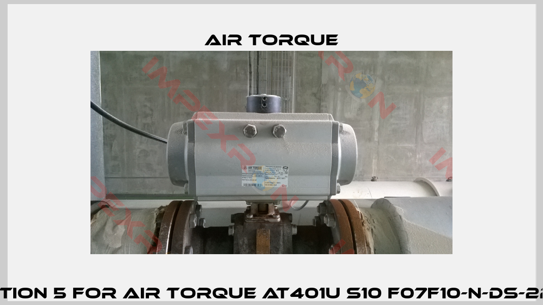 Position 5 for AIR TORQUE AT401U S10 F07F10-N-DS-22 AZ -1