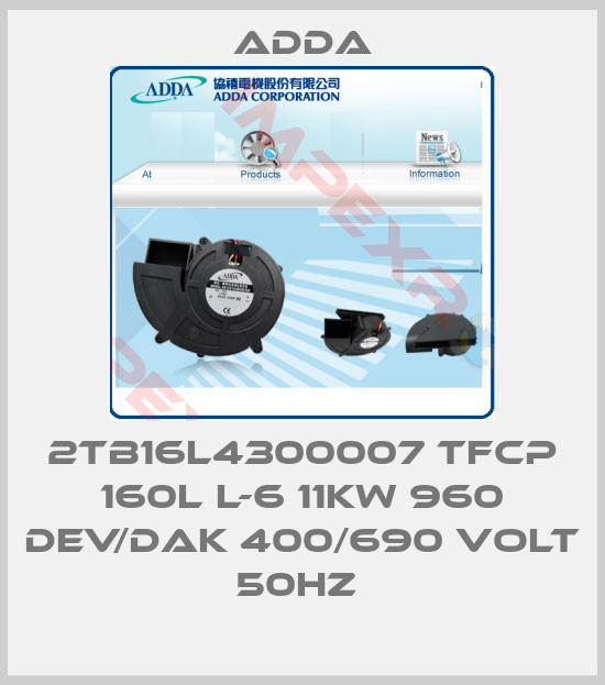 Adda-2TB16L4300007 TFCP 160L L-6 11KW 960 DEV/DAK 400/690 VOLT 50HZ 