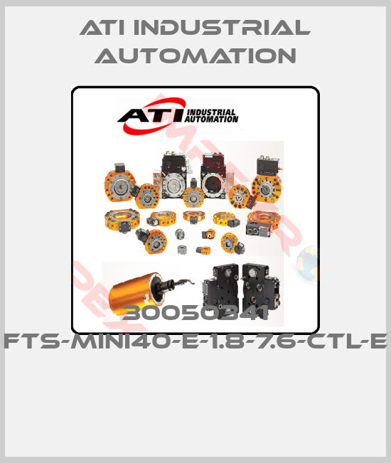 ATI Industrial Automation-30050341 FTS-MINI40-E-1.8-7.6-CTL-E 