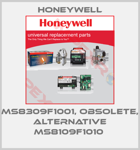 Honeywell- MS8309F1001, obsolete, alternative MS8109F1010 