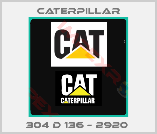 Caterpillar-304 D 136 – 2920 