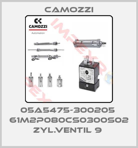 Camozzi-05A5475-300205  61M2P080CS0300S02 ZYL.VENTIL 9 