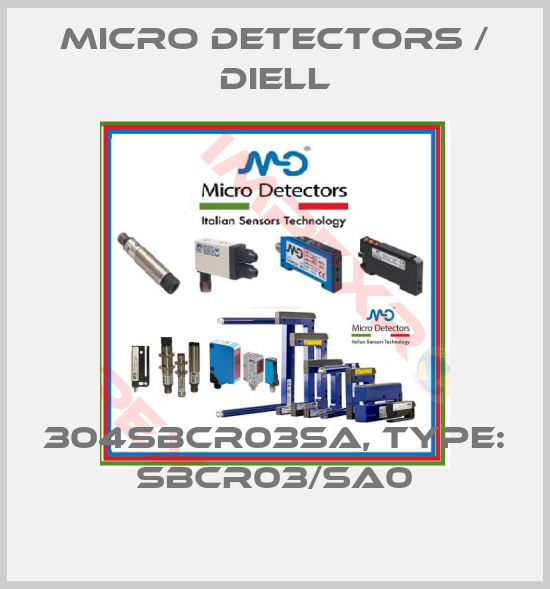 Micro Detectors / Diell-304SBCR03SA, Type: SBCR03/SA0