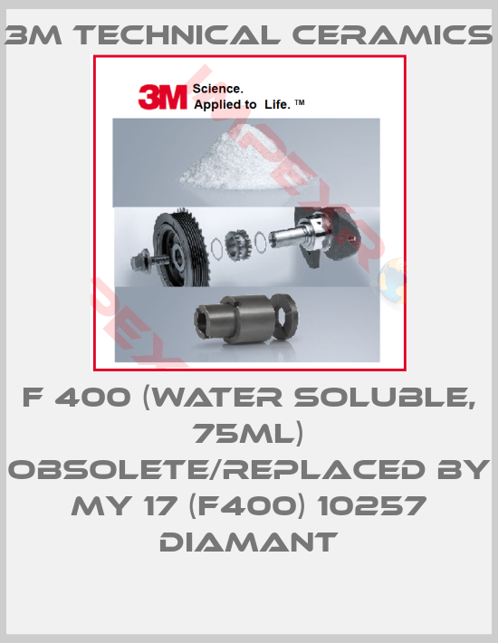 3M Technical Ceramics-F 400 (water soluble, 75ml) obsolete/replaced by My 17 (F400) 10257 DIAMANT