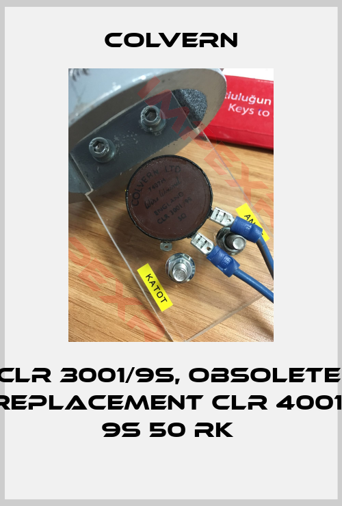 Colvern-CLR 3001/9S, obsolete, replacement CLR 4001/ 9S 50 RK 