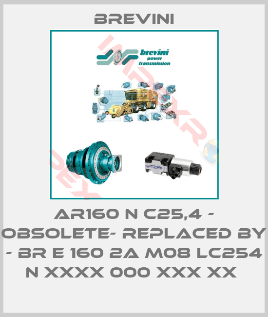 Brevini-AR160 N C25,4 - OBSOLETE- replaced by - BR E 160 2A M08 LC254 N XXXX 000 XXX XX 