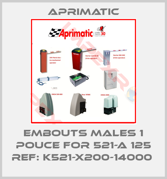Aprimatic-Embouts males 1 pouce for 521-A 125 REF: K521-X200-14000 