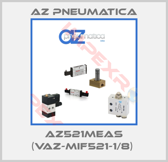 AZ Pneumatica-AZ521MEAS (VAZ-MIF521-1/8) 