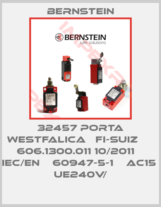 Bernstein-32457 PORTA WESTFALICA   FI-SUIZ      606.1300.011 10/2011    IEC/EN    60947-5-1    AC15   UE240V/