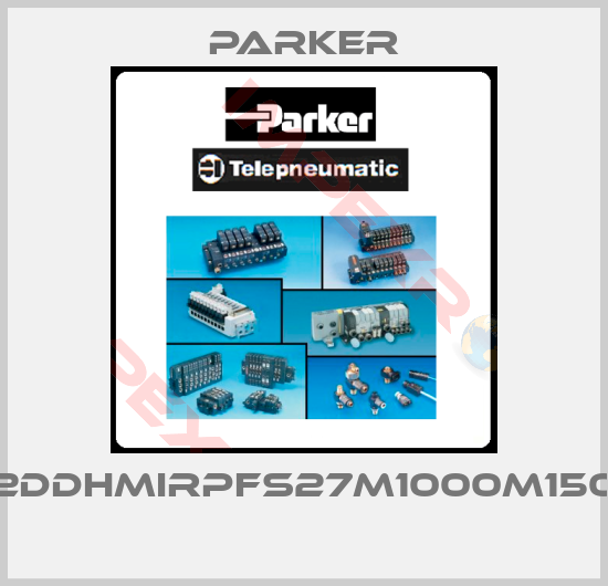Parker-32DDHMIRPFS27M1000M1500 
