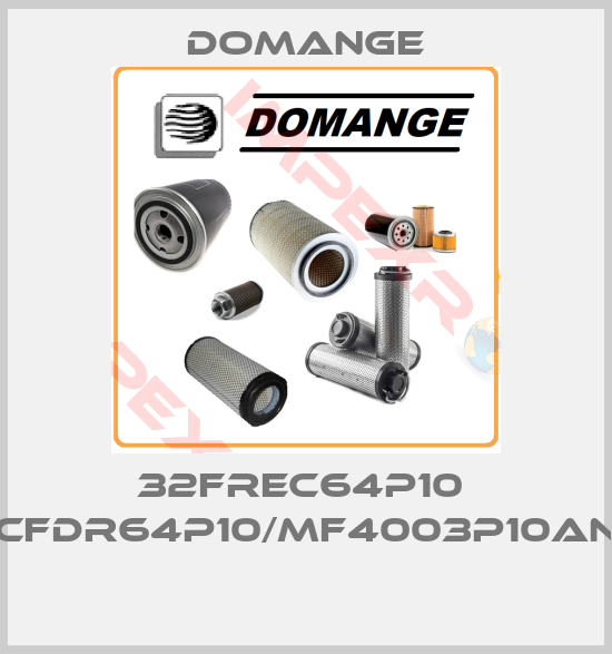 Domange-32FREC64P10  CFDR64P10/MF4003P10AN 