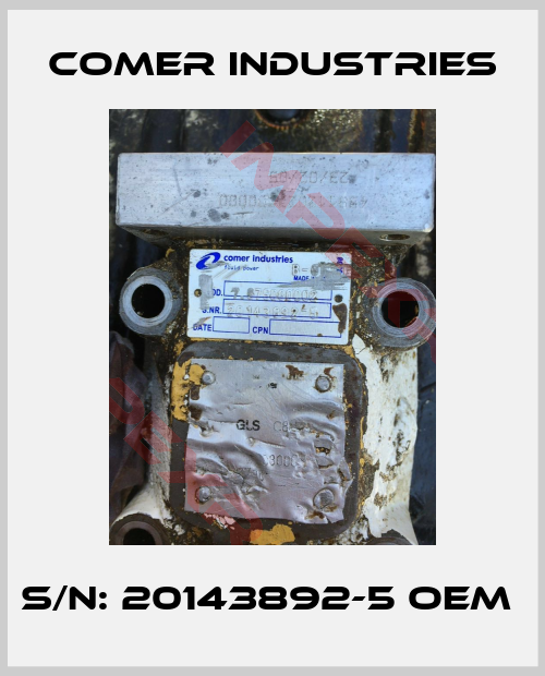 Comer Industries-S/N: 20143892-5 OEM 