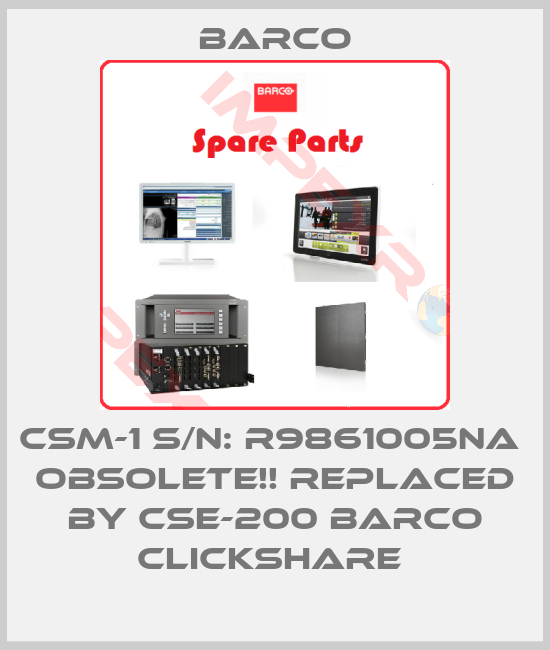 Barco-CSM-1 S/N: R9861005NA  Obsolete!! Replaced by CSE-200 Barco Clickshare 