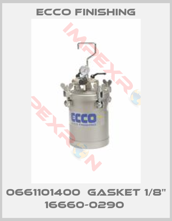 Ecco Finishing-0661101400  GASKET 1/8" 16660-0290 