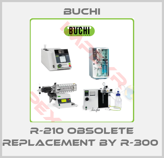 Buchi-R-210 obsolete replacement by R-300 