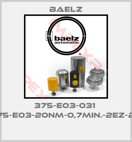 Baelz-375-E03-031  (375-E03-20NM-0,7MIN.-2EZ-24) 