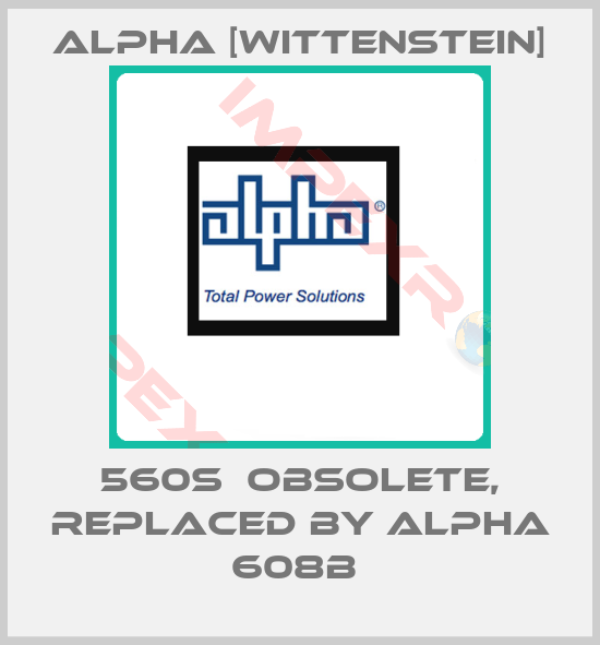 Alpha [Wittenstein]-560S  obsolete, replaced by ALPHA 608B 