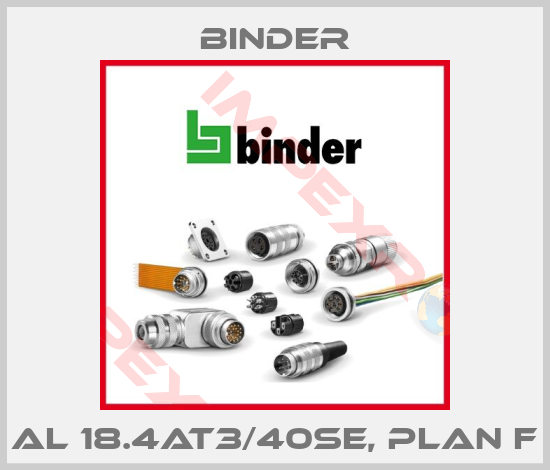Binder-AL 18.4AT3/40SE, Plan F