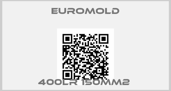 EUROMOLD-400LR 150MM2 