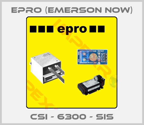 Epro (Emerson now)-CSI - 6300 - SIS