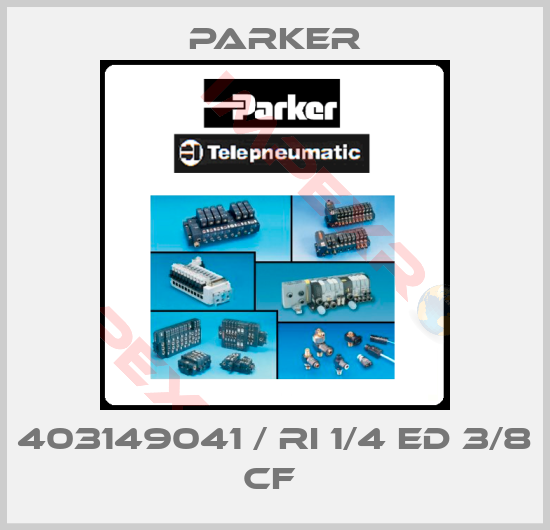 Parker-403149041 / RI 1/4 ED 3/8 CF 