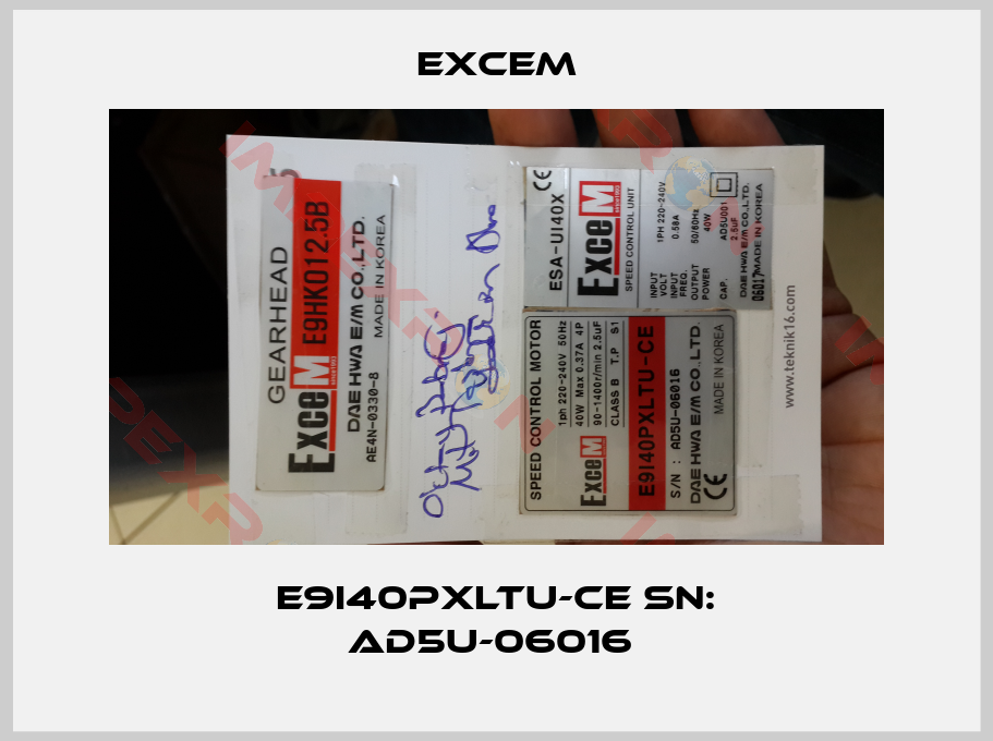 Excem-E9I40PXLTU-CE SN: AD5U-06016 