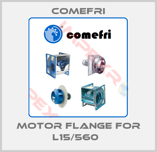 Comefri-Motor flange for L15/560  