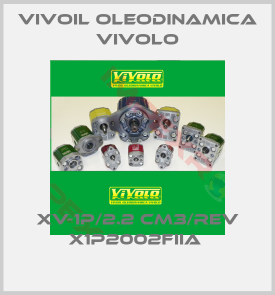 Vivoil Oleodinamica Vivolo-XV-1P/2.2 cm3/rev X1P2002FIIA 