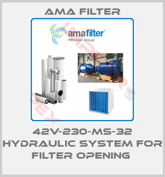 Ama Filter-42V-230-MS-32 HYDRAULIC SYSTEM FOR FILTER OPENING 