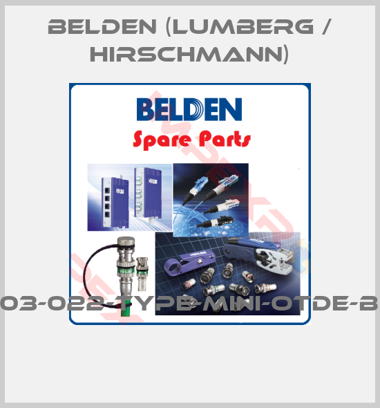Belden (Lumberg / Hirschmann)-43303-022-TYPE-MINI-OTDE-BFOC 