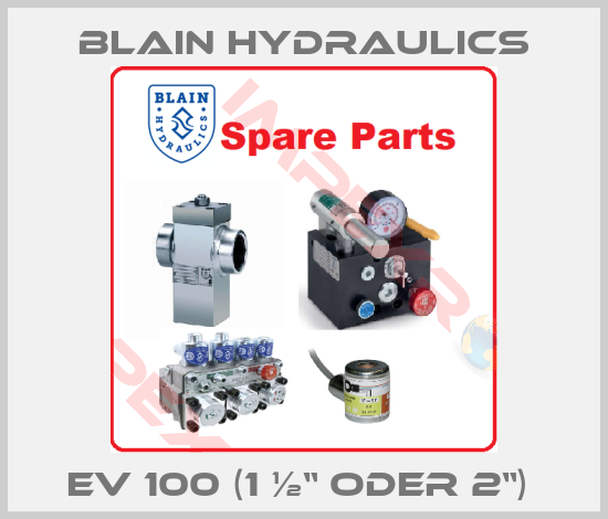 Blain Hydraulics-EV 100 (1 ½“ oder 2“) 