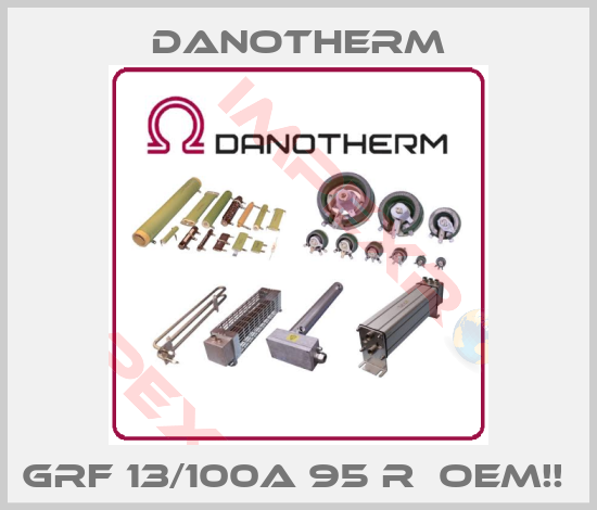 Danotherm-GRF 13/100A 95 R  OEM!! 