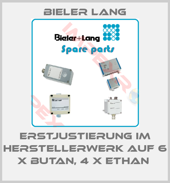 Bieler Lang-Erstjustierung im Herstellerwerk auf 6 x Butan, 4 x Ethan 