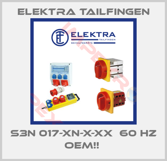 Elektra Tailfingen-S3N 017-XN-X-XX  60 Hz OEM!! 