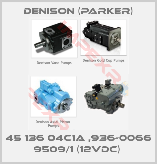 Denison (Parker)-45 136 04C1A ,936-0066 9509/1 (12VDC) 