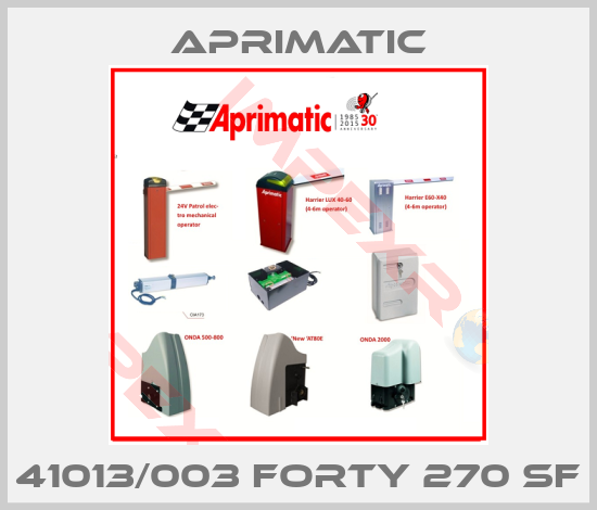 Aprimatic-41013/003 FORTY 270 SF
