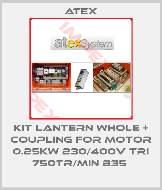 Atex-kit lantern whole + coupling for motor 0.25kW 230/400V tri 750tr/min B35 