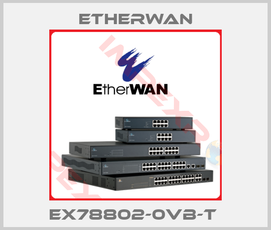 Etherwan-EX78802-0VB-T 