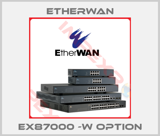 Etherwan-EX87000 -W Option